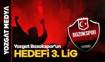 Yozgat Belediyesi Bozokspor'un Hedefi 3. Lig