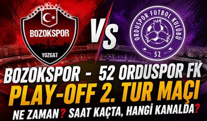 Bozokspor - 52 Orduspor FK Play-Off 2. Tur Maçı Ne Zaman? Saat Kaçta, Hangi Kanalda?