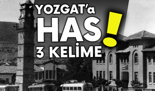 Yozgat'a Has 3 Kelime