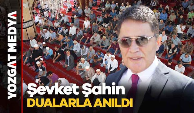 Şevket Şahin, Vefatının Seneyi Devriyesinde Dualarla Anıldı