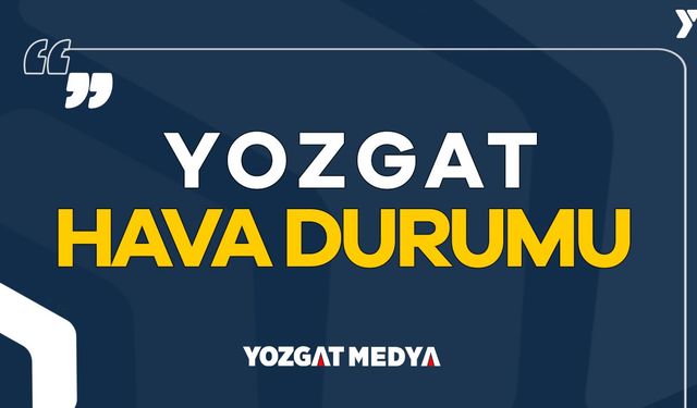 Yozgat Hava Durumu