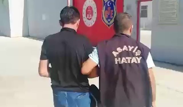 Hatay’da 12 yıl hapis cezasıyla aranan şahıs yakalandı