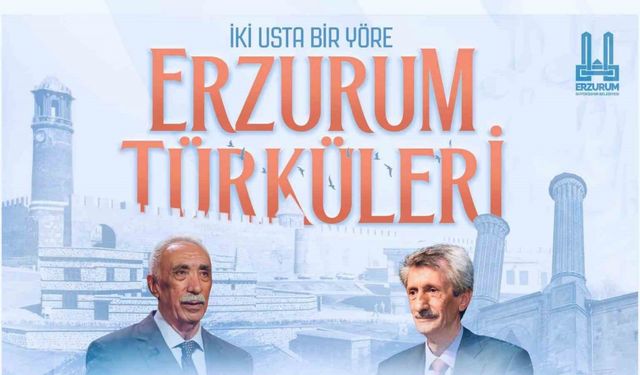 İki usta bir yörede, Erzurum Türküleri’nde buluşuyor