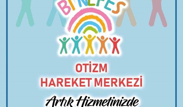 Muğla’nın ilk Otizm Hareket Merkezi “Bi Nefes’ kent meydanında açılıyor