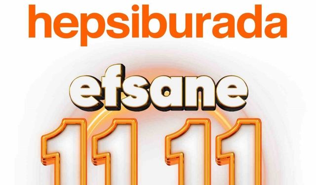 Hepsiburada, ‘Efsane 11.11’ hazırlıklarını tamamladı