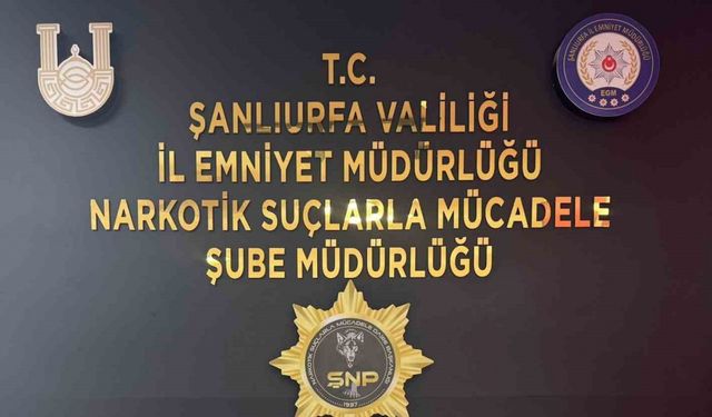 Şanlıurfa’da uyuşturucu operasyonu