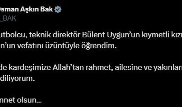 Bakan Bak’tan, Bülent Uygun’un kızı için taziye mesajı