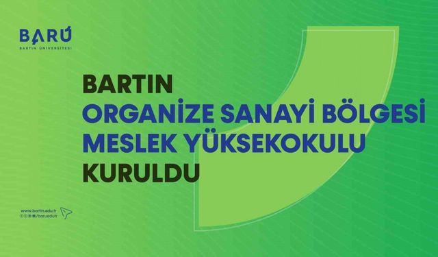 Bartın Organize Sanayi Bölgesi Meslek Yüksekokulu kuruldu