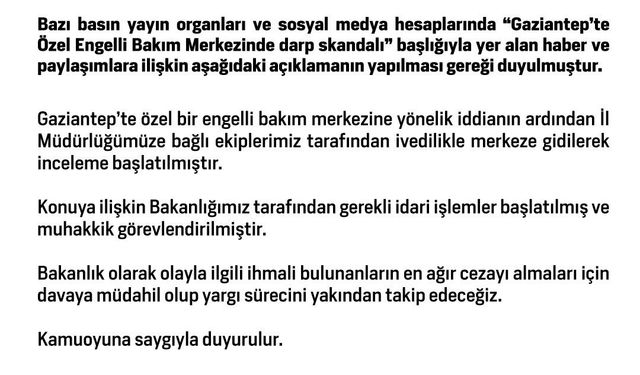 Aile ve Sosyal Hizmetler Bakanlığı'ndan Gaziantep'te Özel Engelli Bakım Merkezinde darp iddialarına ilişkin açıklama