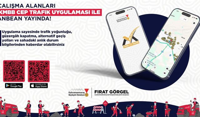 Kahramanmaraş'ta çalışma yapılan yollar 'KMBB Cep Trafik' mobil uygulamasında
