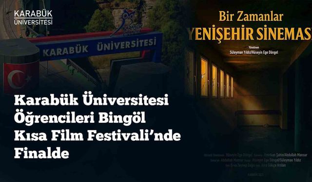 KBÜ öğrencileri Bingöl Kısa Film Festivali'nde finale kaldı