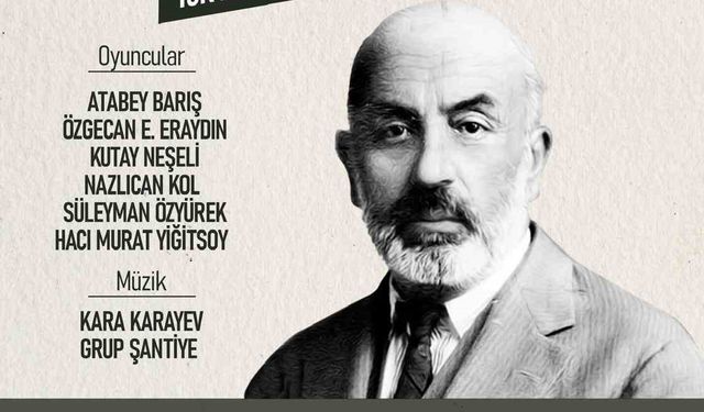 Mehmet Akif Ersoy, tiyatroyla anılacak