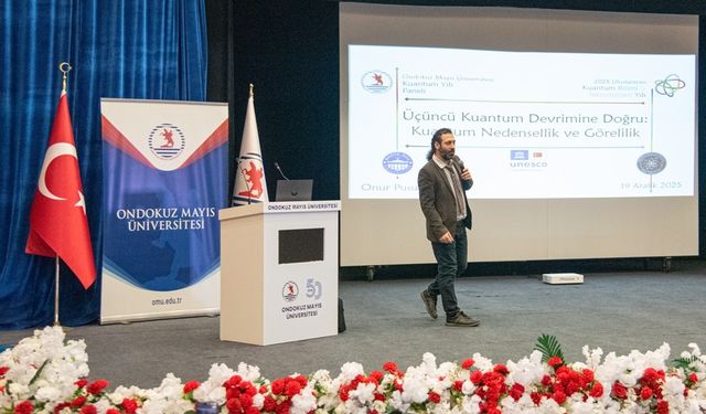 OMÜ'de kuantum bilimi ve teknolojilerinin geleceği konuşuldu