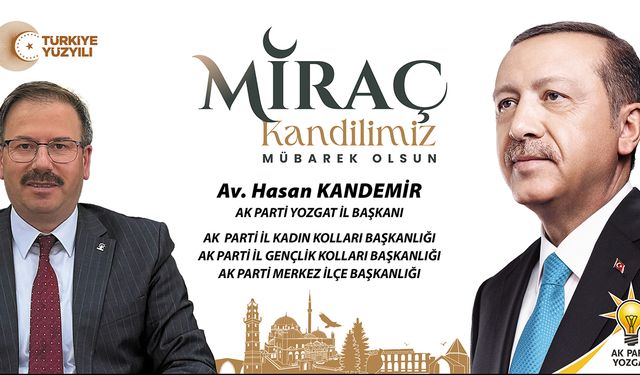 AK Parti Yozgat Teşkilatı'ndan Miraç Kandili mesajı