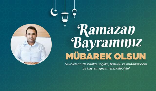 Gökhan Eroğlu'ndan Ramazan Bayram mesajı