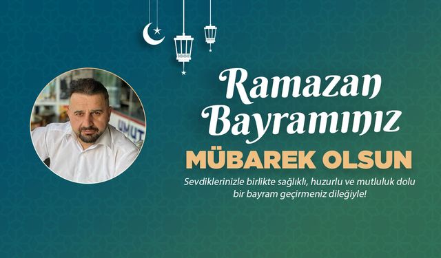 İhsan Dalgıç'tan Ramazan Bayram mesajı