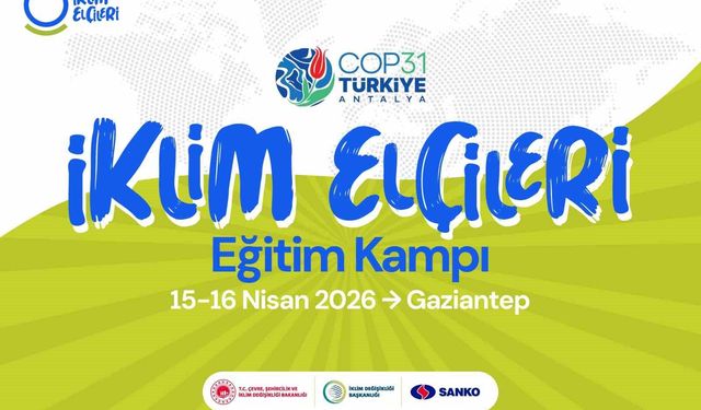 İklim Elçileri Gaziantep'te buluşuyor