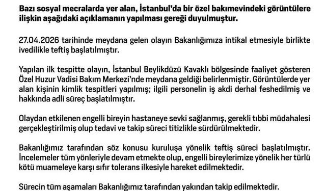 Aile ve Sosyal Hizmetler Bakanlığından, İstanbul'daki bakım merkezindeki görüntülere ilişkin açıklama