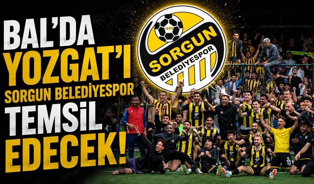 BAL'da Yozgat'ı Sorgun Belediyespor Temsil Edecek