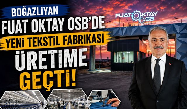 Boğazlıyan Fuat Oktay OSB'de Yeni Tekstil Fabrikası Üretime Geçti