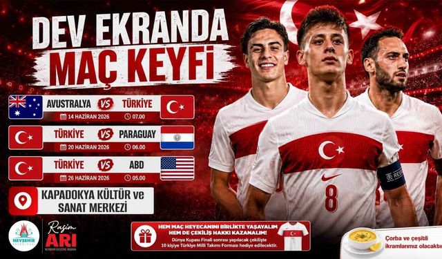 Dünya Kupası heyecanı Nevşehir'de dev ekranda yaşanacak