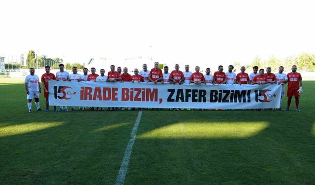 15 Temmuz şehitleri için sahaya çıktılar