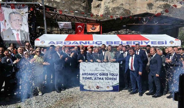 Ardanuç ilçesine 200 milyon liralık giriş yolu projesi