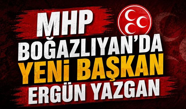 MHP Boğazlıyan'da Yeni Başkan Ergün Yazgan