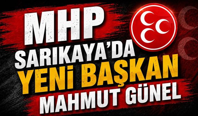 MHP Sarıkaya'da Yeni Başkan Mahmut Günel