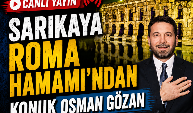 Sarıkaya Roma Hamamı'ndan Canlı Yayın: Konuk Osman Gözan