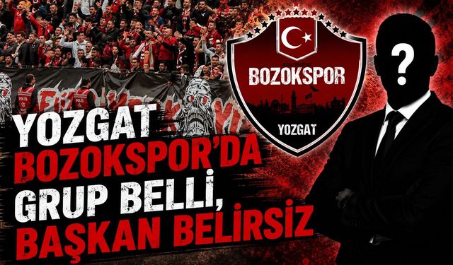 Yozgat Bozokspor'da Grup Belli, Başkan Belirsiz