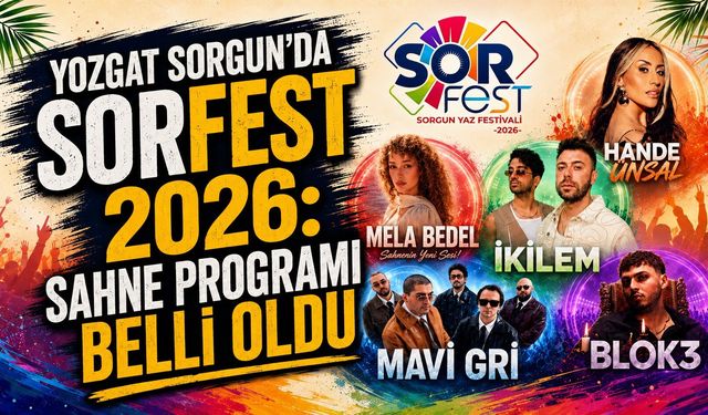 Yozgat Sorgun'da Sorfest 2026: Sahne Programı Belli Oldu