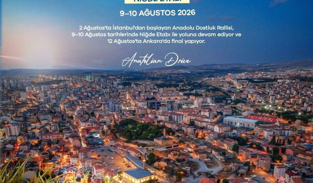 Anadolu Dostluk Rallisi Niğde'ye geliyor