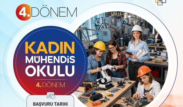 OKA Kadın Mühendis Okulu Programı'nın 4. dönem başvuruları başladı