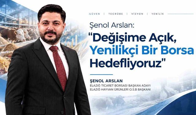 Şenol Arslan: 'Değişime açık, yenilikçi bir borsa hedefliyoruz'
