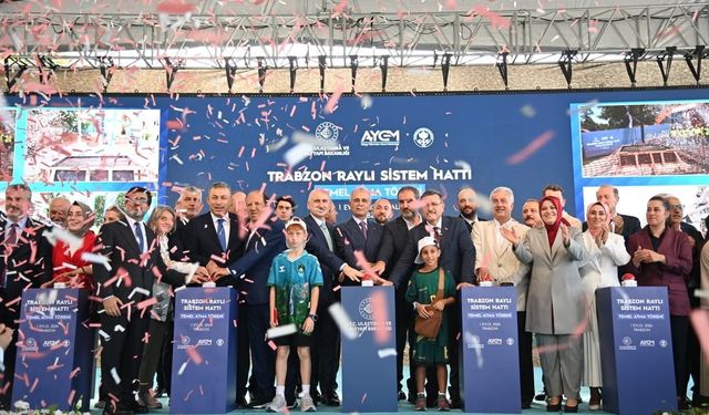 Trabzon'un yarım asırlık hayali raylı sistemin temeli atıldı
