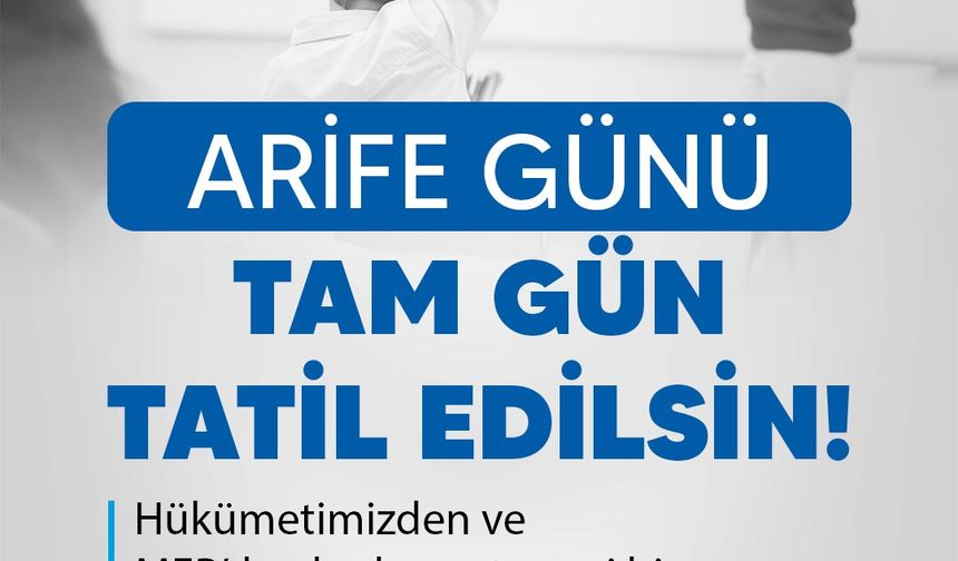 Türk Eğitim Sen’den arife gününün tam gün tatil edilmesini istedi