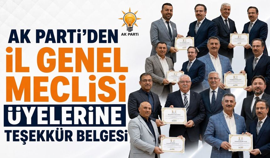 AK Parti'den İl Genel Meclisi Üyelerine Teşekkür Belgesi