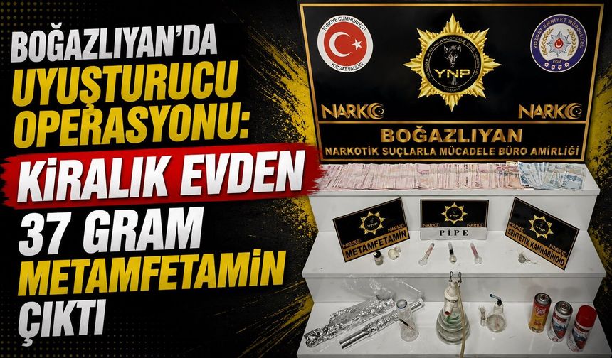 Boğazlıyan'da Uyuşturucu Operasyonu: Kiralık Evden 37 Gram Metamfetamin Çıktı