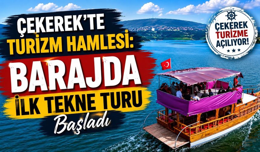 Çekerek'te Turizm Hamlesi: Barajda İlk Tekne Turu Başladı