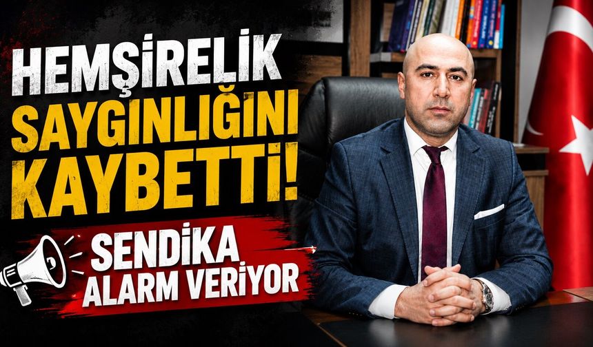 Hemşirelik Saygınlığını Kaybetti: Sendika Alarm Veriyor