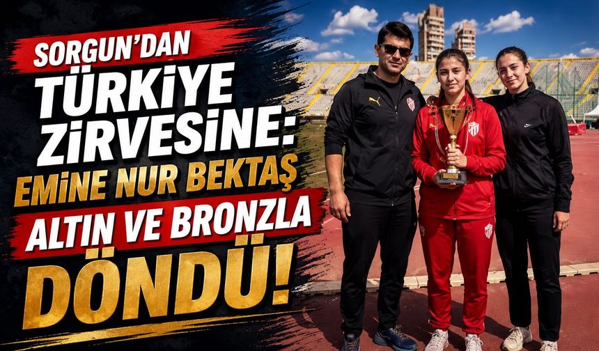 Sorgun'dan Türkiye Zirvesine: Emine Nur Bektaş Altın ve Bronzla Döndü