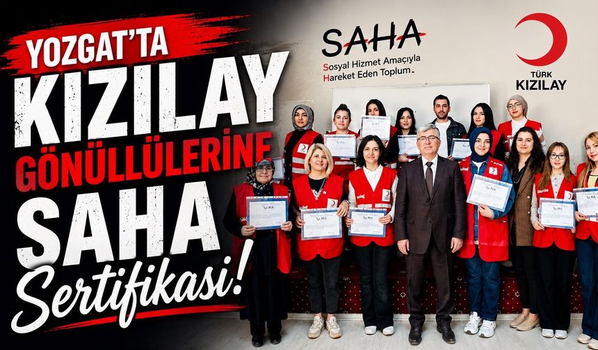 Yozgat'ta Kızılay Gönüllülerine SAHA Sertifikası