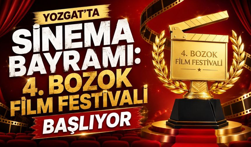 Yozgat'ta Sinema Bayramı: 4. Bozok Film Festivali Başlıyor