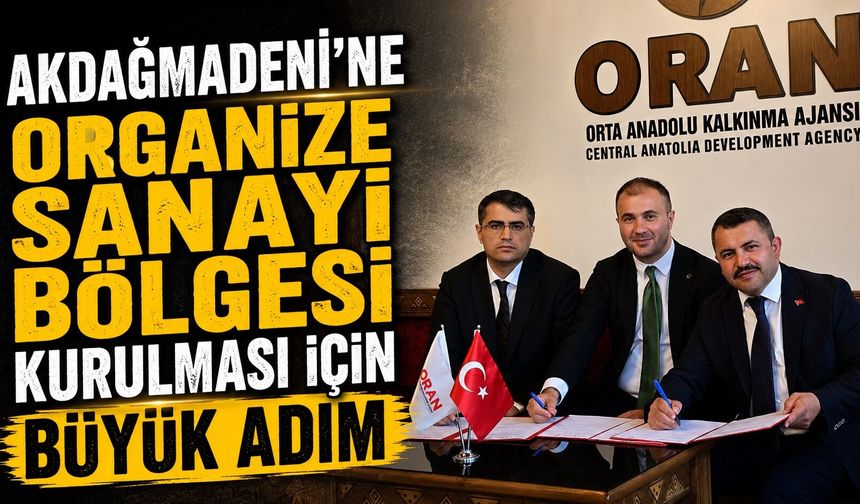 Akdağmadeni'ne Organize Sanayi Bölgesi kurulması için büyük adım