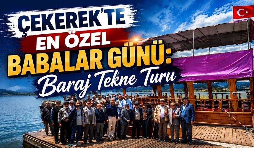 Çekerek'te En Özel Babalar Günü: Baraj Tekne Turu