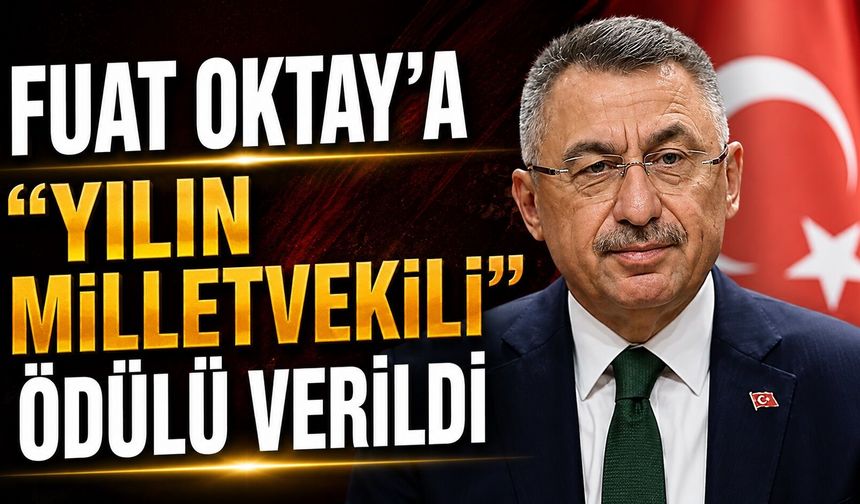 Fuat Oktay'a "Yılın Milletvekili" Ödülü Verildi