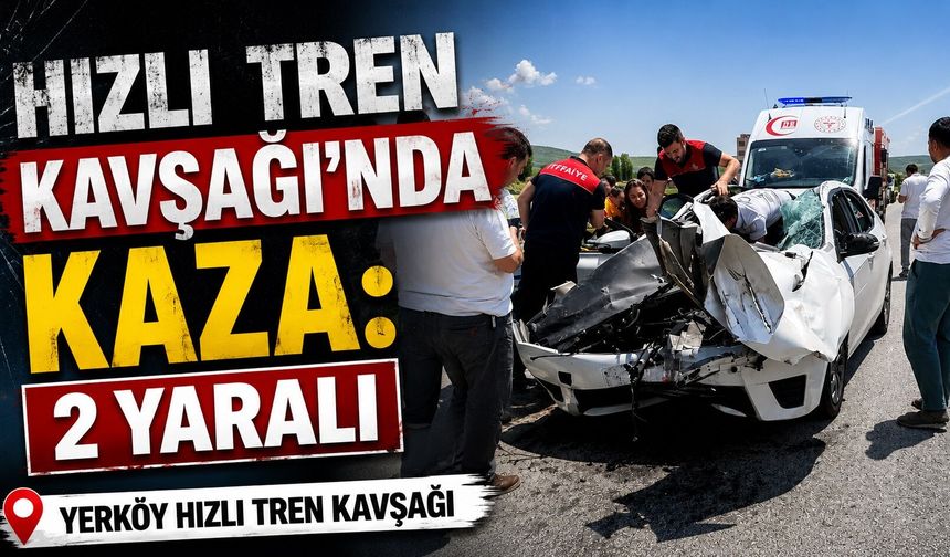 Hızlı Tren Kavşağı'nda kaza: 2 yaralı