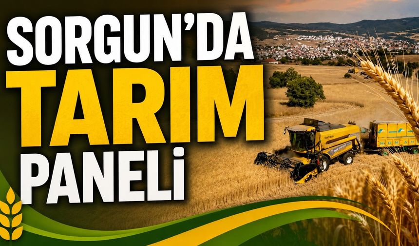 Sorgun'da Tarım Paneli: FAO'dan Akademiye Uzman Kadro Bir Arada