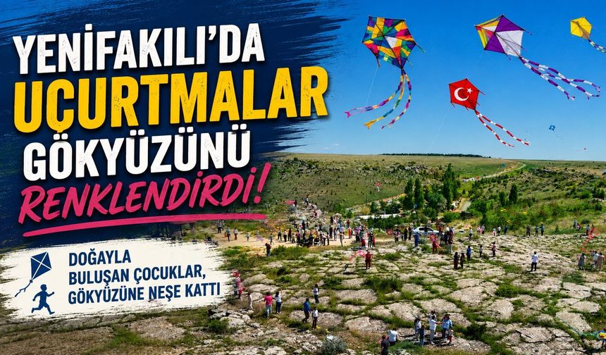 Yenifakılı'da uçurtmalar gökyüzünü renklendirdi
